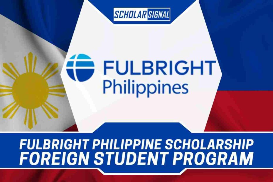 Fulbright Philippines Scholarships - Foreign Student Program