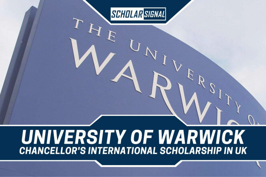University of Warwick Chancellor's International Scholarship in UK