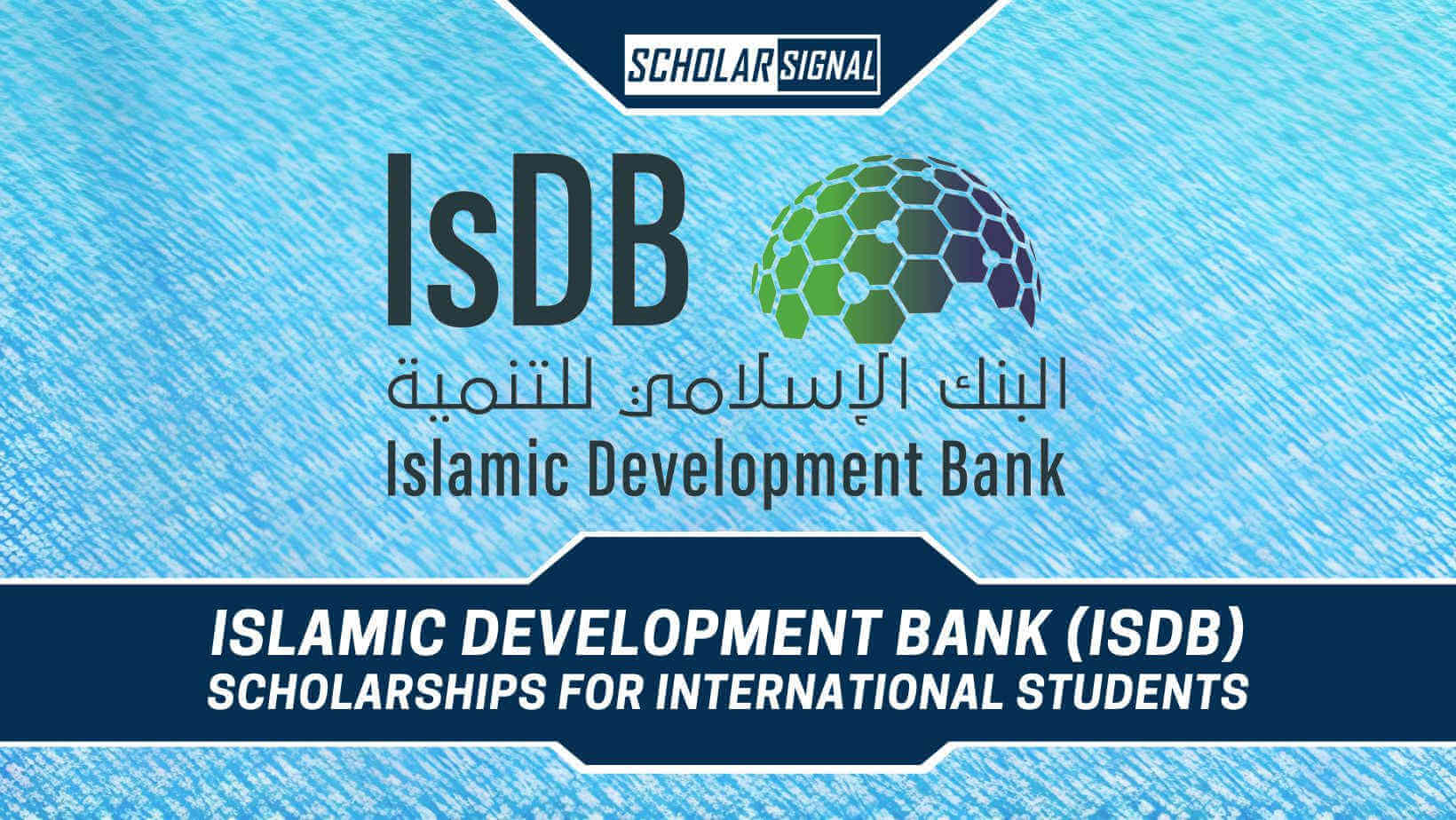 Islamic Development Bank (IsDB) Scholarships for International Students
