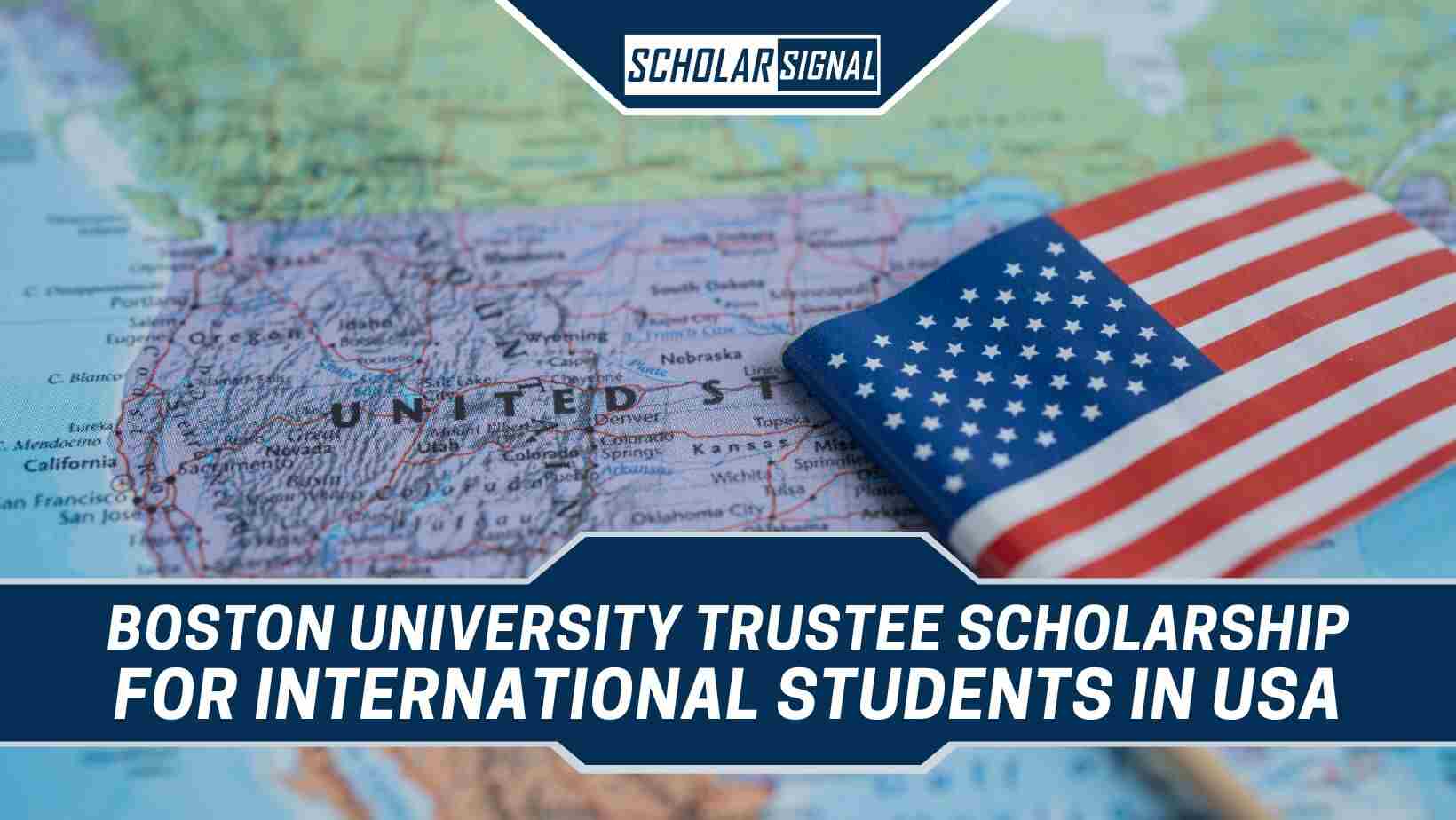 Boston University Trustee Scholarship 2024 Empowering International
