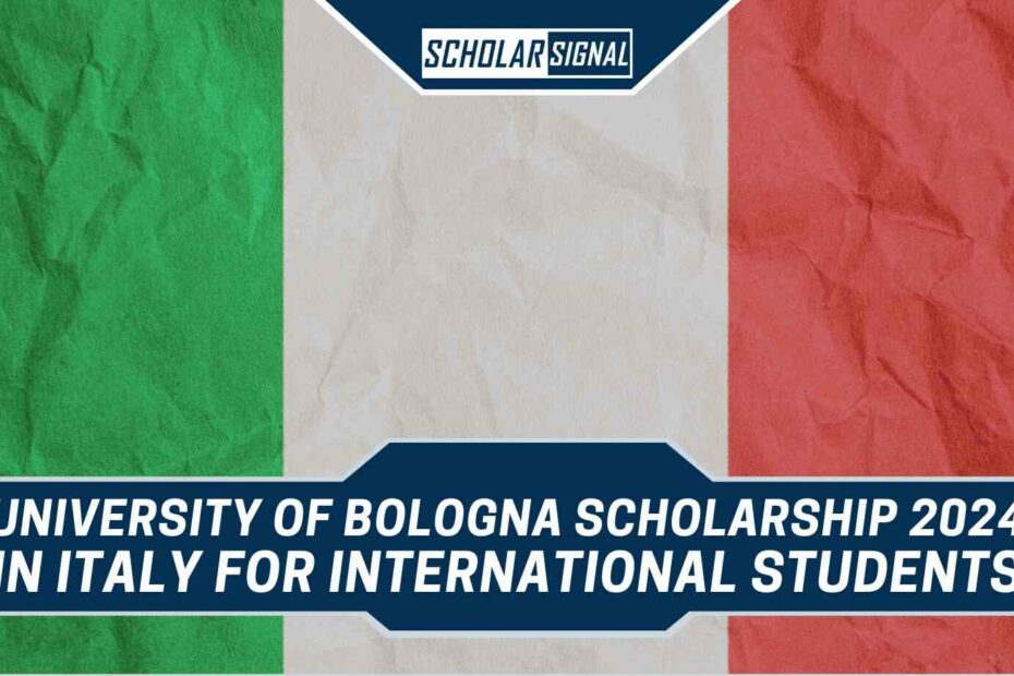 University of Bologna Scholarship 2024 in Italy Unlock International