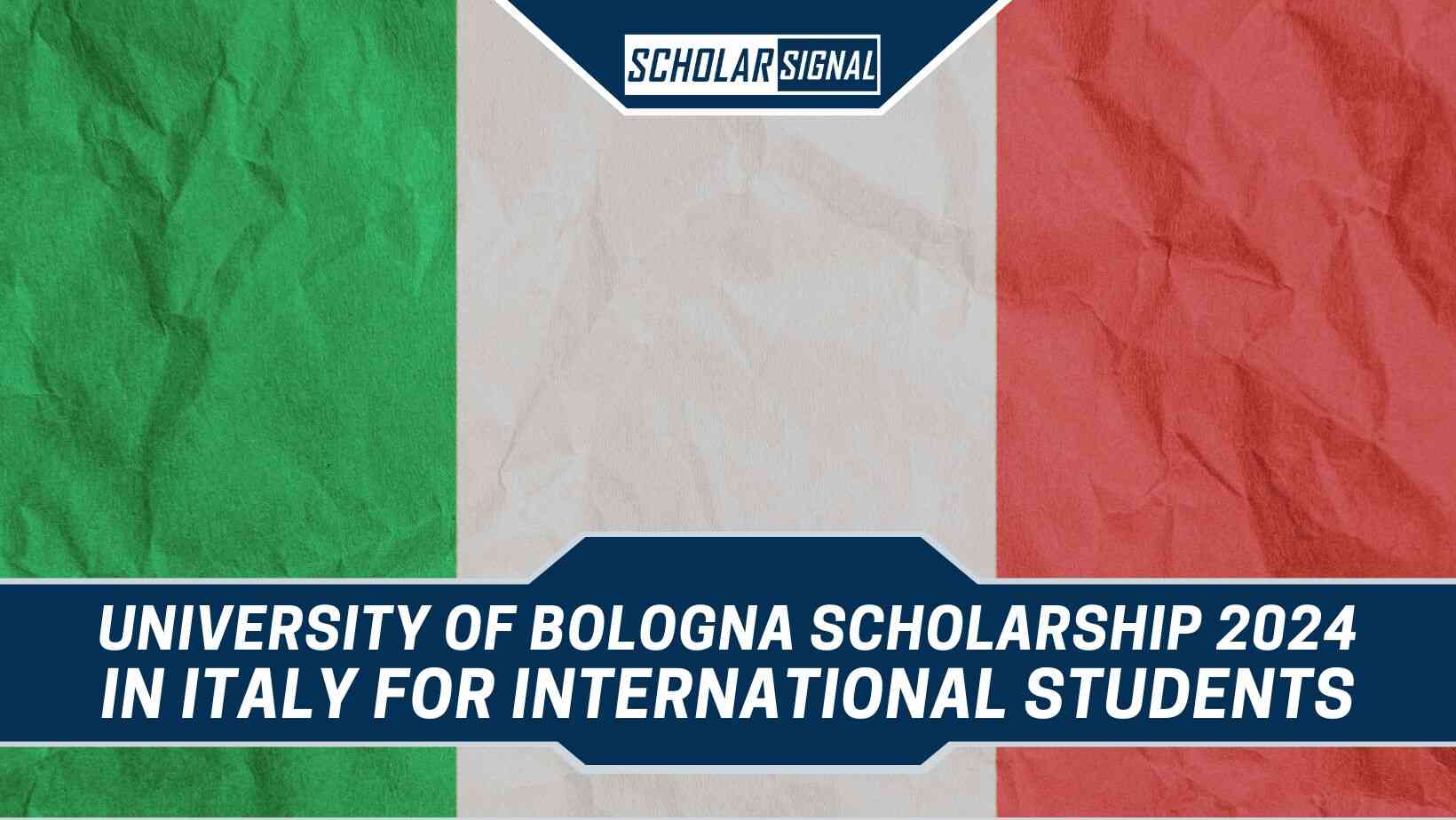 University of Bologna Scholarship 2024 in Italy Unlock International
