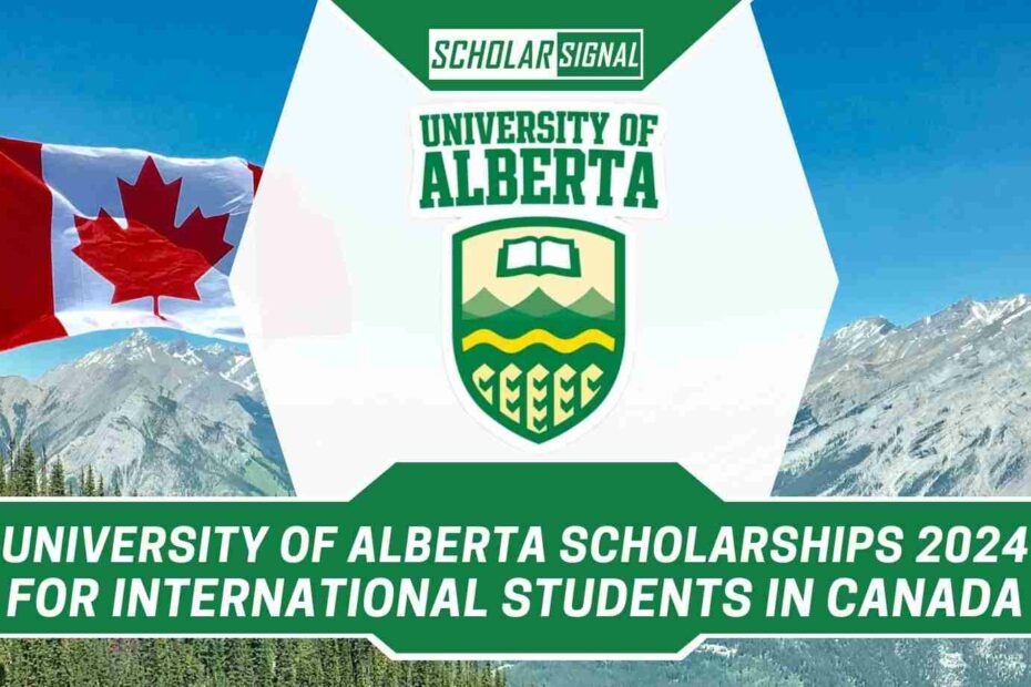 University of Alberta Scholarships 2024 Unlocking International Students Bright Future Studies