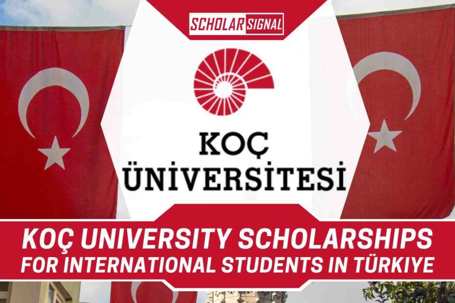 Koç University Scholarships for International Students